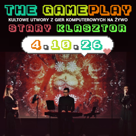 THE GAMEPLAY - kultowe utwory z gier komputerowych na żywo!