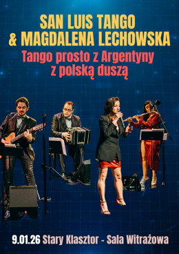 SAN LUIS TANGO i Magdalena Lechowska. Tango prosto z Argentyny z polską duszą.