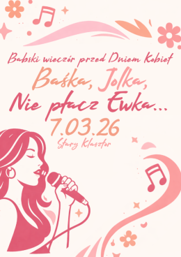 BAŚKA, JOLKA, NIE PŁACZ EWKA ... - Babski Wieczór przed Dniem Kobiet